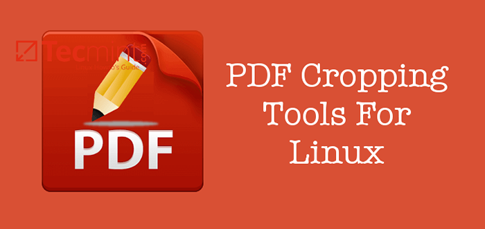 6 mejores herramientas de recorte de páginas PDF para Linux