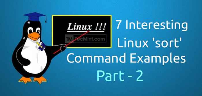 7 Contoh Perintah Linux 'Sort' yang menarik - Bahagian 2
