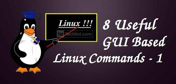 8 comandos útiles de Linux de X -Window (basado en GUI) - Parte I