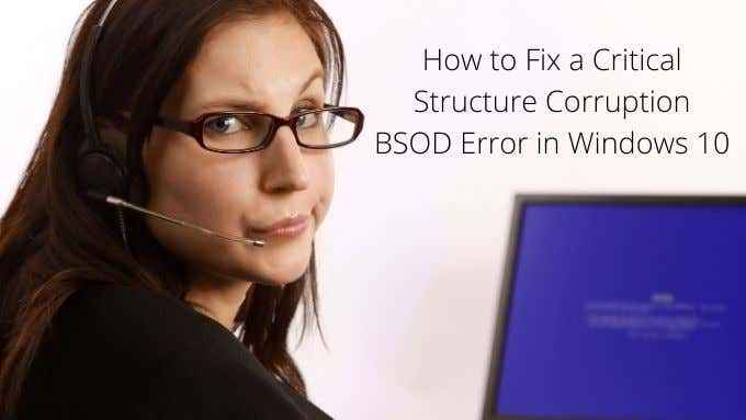 9 Correction de l'erreur de corruption de la structure critique BSOD dans Windows 10