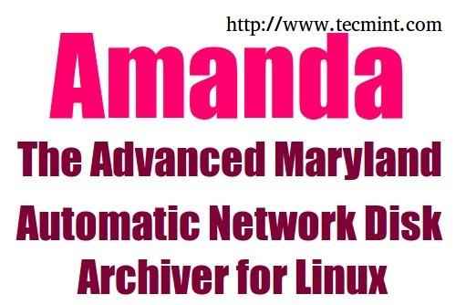 Amanda - Ein fortschrittliches automatisches Netzwerk -Backup -Tool für Linux