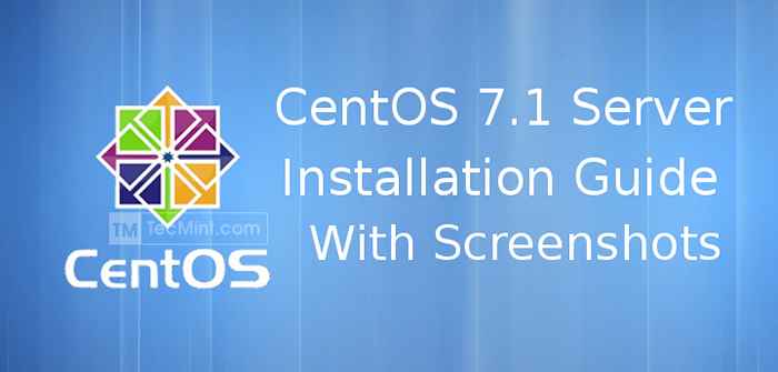 Centos 7.1 Guide d'installation publié avec des captures d'écran