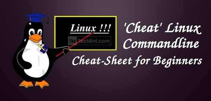 Cheat - baris perintah muktamad 'cheat -sheet' untuk pemula dan pentadbir Linux