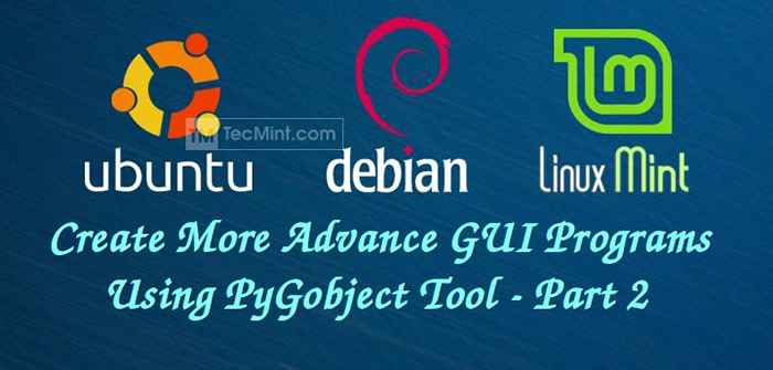 Buat lebih banyak aplikasi GUI terlebih dahulu menggunakan alat Pygobject di Linux - Bahagian 2