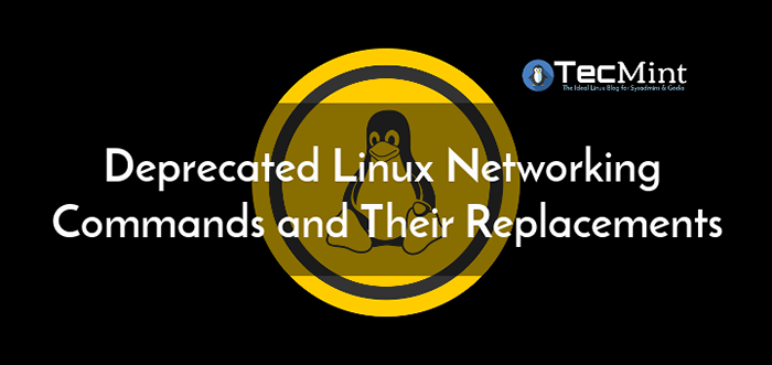 Commandes de réseautage Linux obsolètes et leurs remplacements