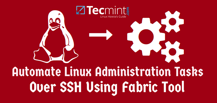 Fabric automatice sus tareas de administración de Linux e implementaciones de aplicaciones a través de SSH