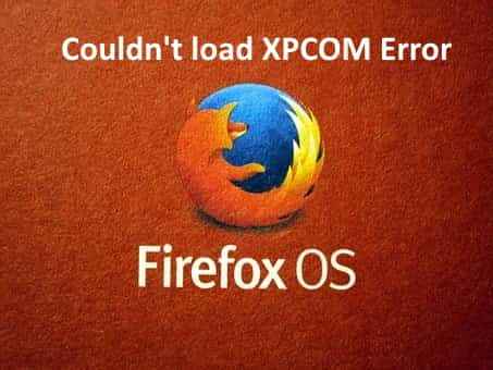 Fix no se pudo cargar el problema de XPCOM en Mozilla Firefox