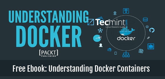 Kostenloser E -Book -Leitfaden „Verständnis der Docker -Container verstehen“