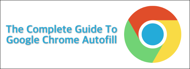 Google Chrome Autofill un guide complet