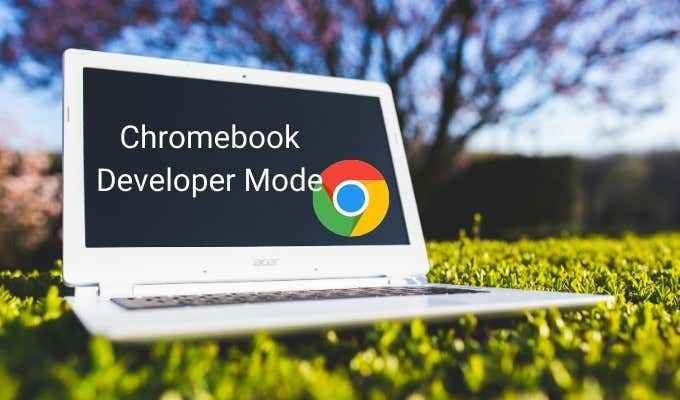 HDG explique ce qu'est le mode développeur Chromebook et quelles sont ses utilisations?