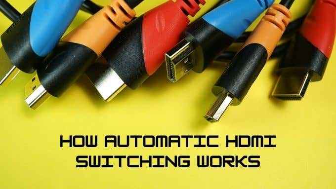 Bagaimana Switching HDMI Automatik berfungsi