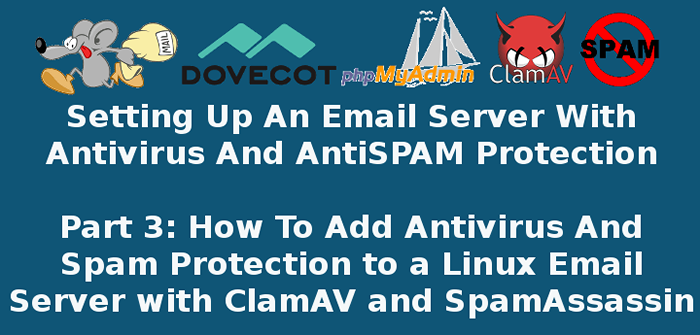 Cara Menambahkan Antivirus dan Perlindungan Spam ke Server Postfix Mail dengan Clamav dan Spamassassin - Bagian 3