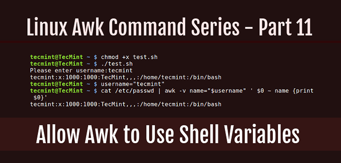 So erlauben Sie awk zu erlauben, Shell -Variablen zu verwenden - Teil 11