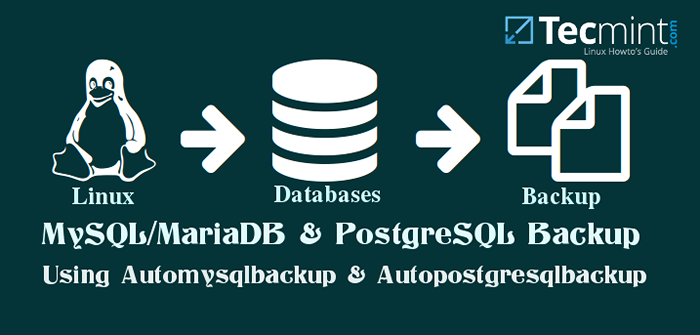 Comment sauvegarder / restaurer MySQL / MARIADB et PostgreSQL à l'aide de `` AutomySQLBackup 'et «AutoPostgreSQLBackup»