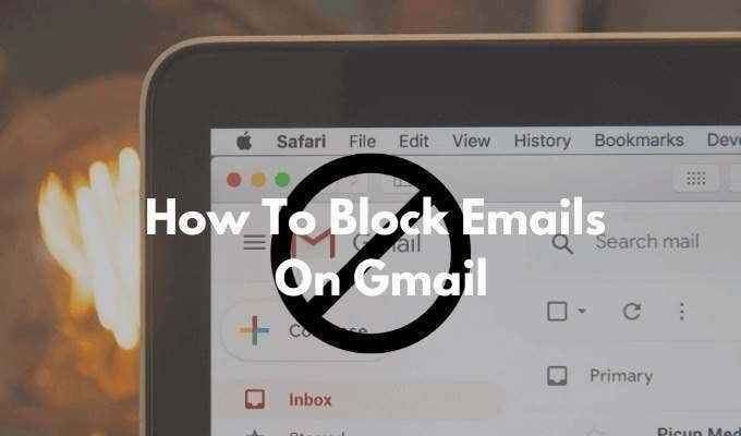 Cómo bloquear los correos electrónicos en Gmail