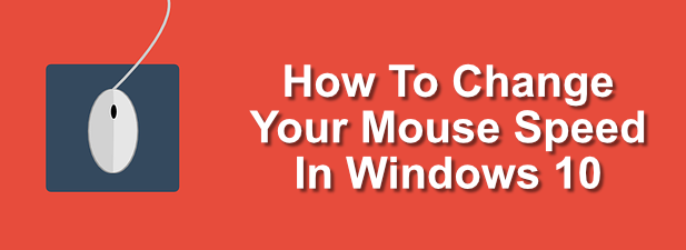 Cara mengubah kecepatan mouse Anda di windows 10