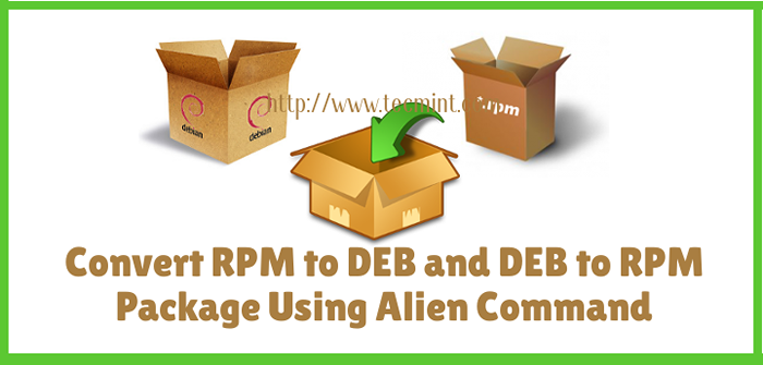 Comment se convertir de RPM à Deb et Deb en RPM package en utilisant Alien