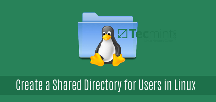 Cara Membuat Direktori Dikongsi untuk Semua Pengguna di Linux