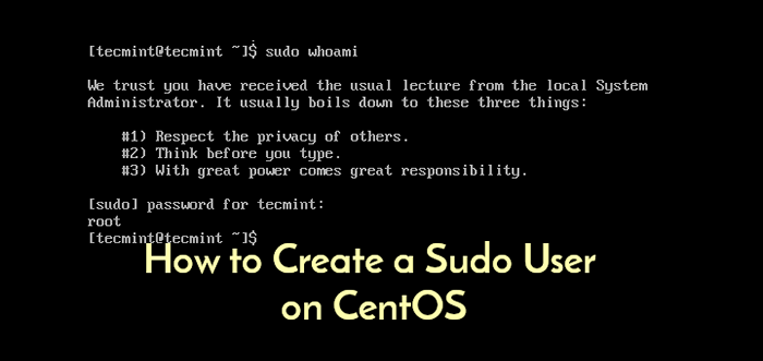 So erstellen Sie einen Sudo -Benutzer auf CentOS