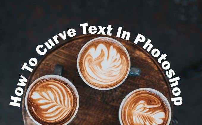 Comment courbes de texte dans Photoshop