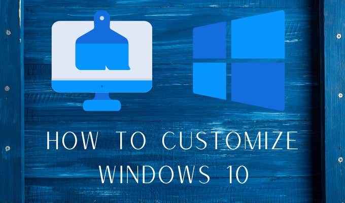 Comment personnaliser Windows 10 Un guide complet