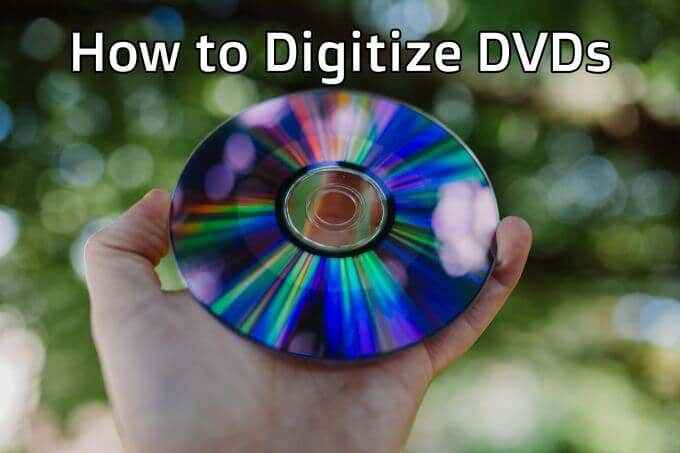 Comment numériser les DVD