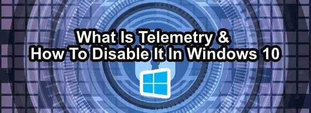 Comment désactiver la télémétrie Windows 10