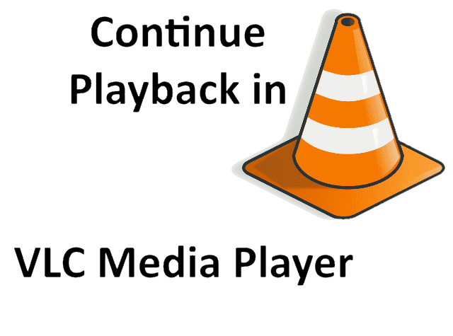 Cara mengaktifkan melanjutkan pemutaran di VLC Media Player