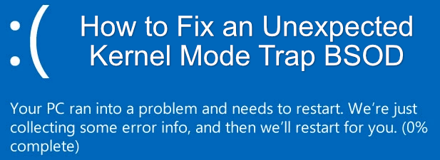 So beheben Sie einen unerwarteten Kernel -Modus -Trap BSOD