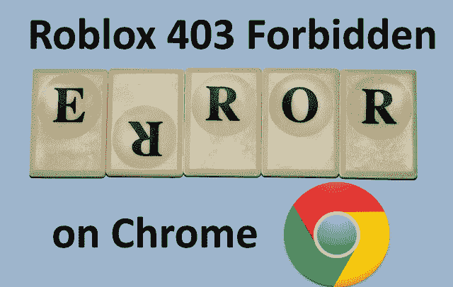 Como corrigir o Roblox 403 Erro proibido no Google Chrome