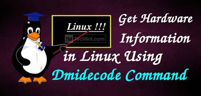 Cómo obtener información de hardware con el comando dmidecode en Linux