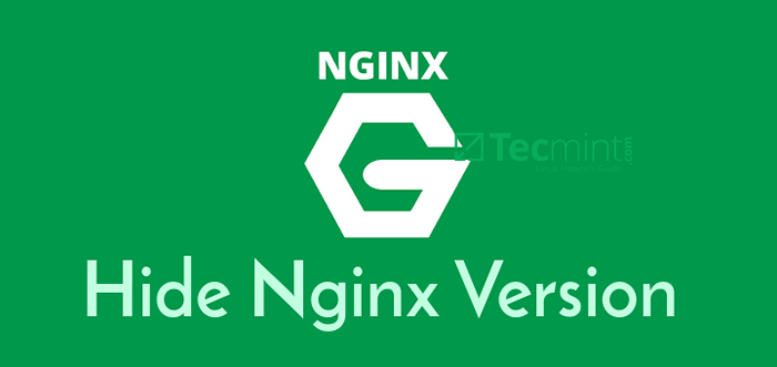 Cara Menyembunyikan Versi Pelayan Nginx di Linux