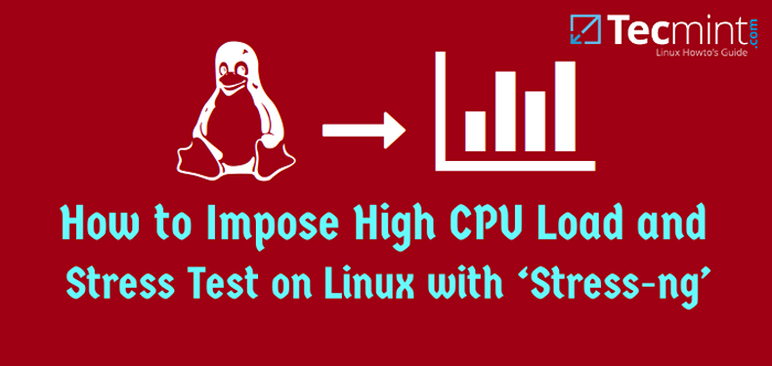 Cómo imponer una alta carga de CPU y prueba de estrés en Linux utilizando la herramienta 'Stress-NG'