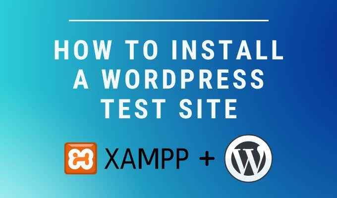 Cómo instalar un sitio de prueba de WordPress en su computadora
