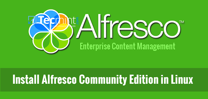 Comment installer une édition communautaire Alfresco sur Rhel / Centos 7/6 et Debian 8