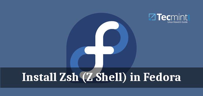 Comment installer et configurer Zsh (Shell Z) dans Fedora