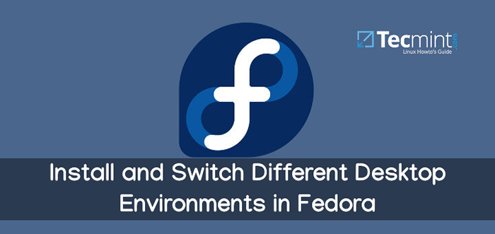 Cómo instalar y cambiar entornos de escritorio en Fedora