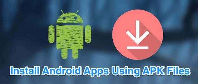 So installieren Sie Android -Apps mithilfe der APK -Datei