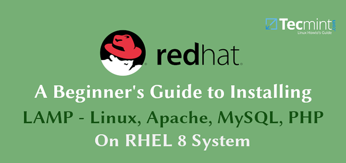 Comment installer Apache, MySQL / MARIADB et PHP sur RHEL 8