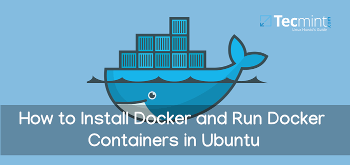 Cómo instalar Docker y ejecutar contenedores Docker en Ubuntu