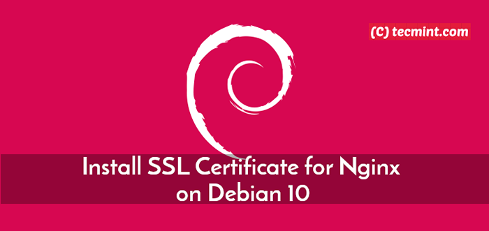 So installieren Sie kostenloses SSL -Zertifikat für NGINX auf Debian 10