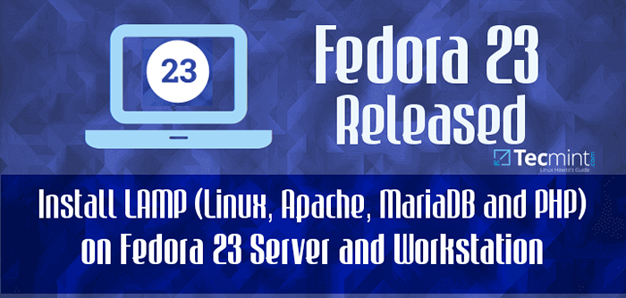 Cara Memasang Lampu (Linux, Apache, MariaDB dan PHP) di pelayan dan stesen kerja Fedora 23