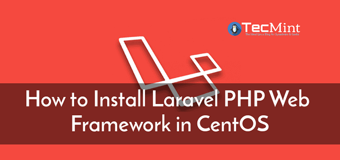 Comment installer le cadre Web Laravel PHP dans Centos
