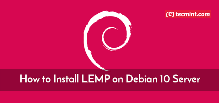 Cómo instalar LEMP en Debian 10 Server