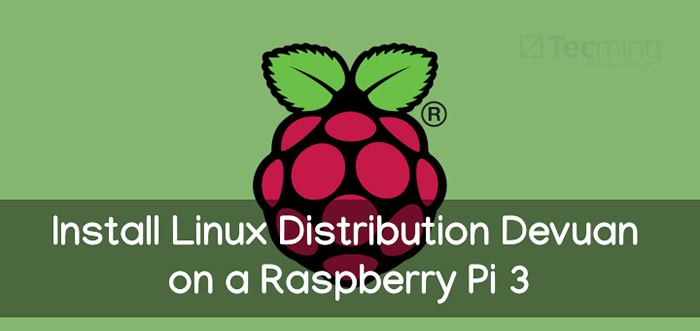 Comment installer Linux Distribution Devuan sur Raspberry Pi 3
