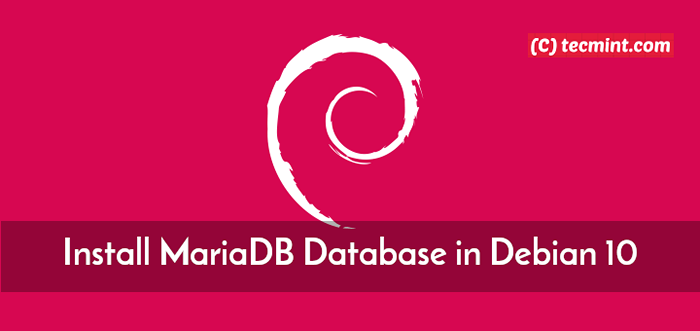 So installieren Sie die MariADB -Datenbank in Debian 10