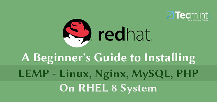 So installieren Sie Nginx, MySQL/Mariadb und PHP auf RHEL 8