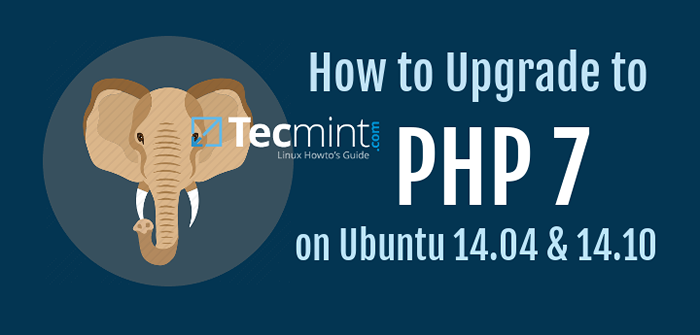Cómo instalar Php 7 para Apache o Nginx en Ubuntu 14.04 y 14.10