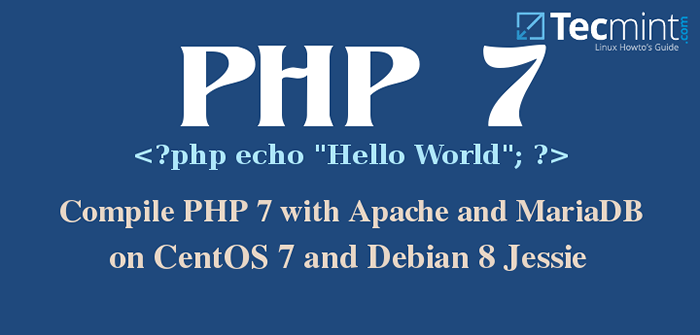 Como instalar o PHP 7 com Apache e Mariadb no CentOS 7/Debian 8