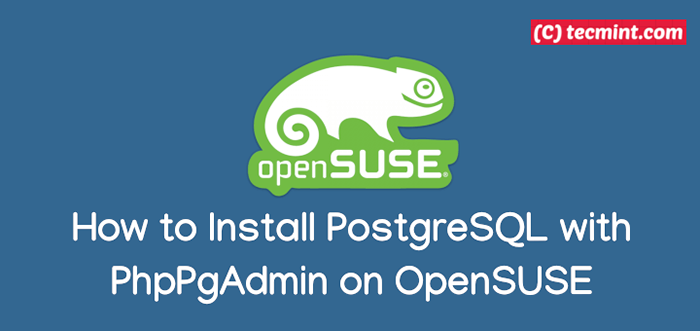So installieren Sie PostgreSQL mit PHPPGADMIN auf OpenSuse